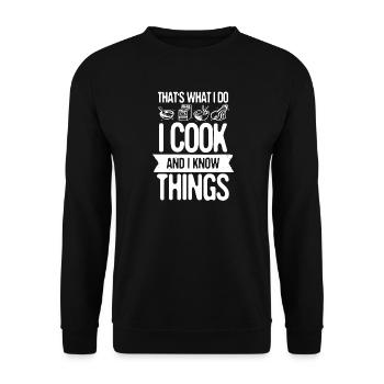 That's What I Do I Cook And I Know Things Gift - Unisex Sweatshirt - black - Front - Alina (178cm) & Michal (187cm)