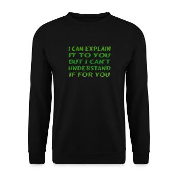 I Can Explain It For You - Unisex Sweatshirt - black - Front - Alina (178cm) & Michal (187cm)