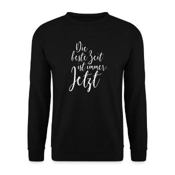 Die Beste Zeit Ist Immer Jetzt Genieße Den Moment - Unisex Pullover - Schwarz - Vorne - Alina (178cm) & Michal (187cm)