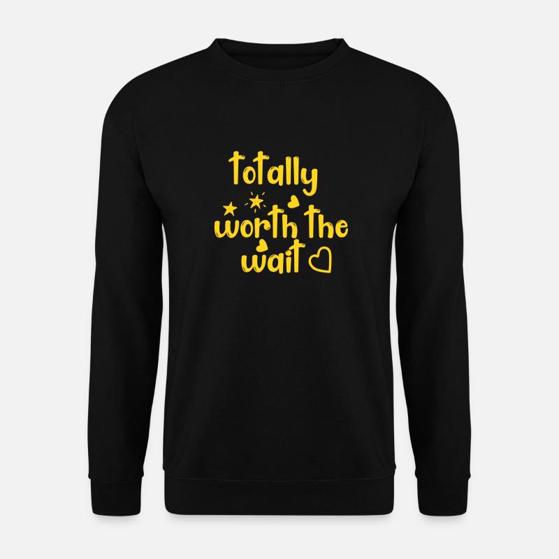 Totally Worth The Wait - Unisex Pullover - Schwarz