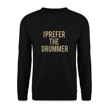 I Prefer The Drummer - Unisex Sweatshirt - black - Front - Alina (178cm) & Michal (187cm)