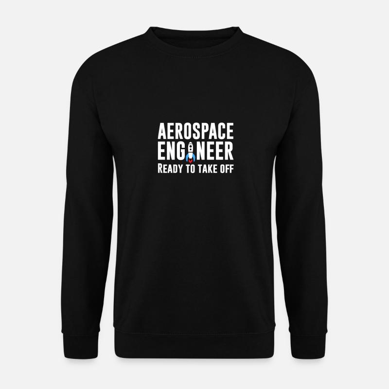 Aerospace engineer - ready to go - Unisex Sweatshirt - black