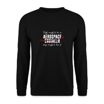 Assez dur pour être ingénieur en aérospatiale - Sweat-shirt Unisexe - noir - Devant - Alina (178cm) & Michal (187cm)