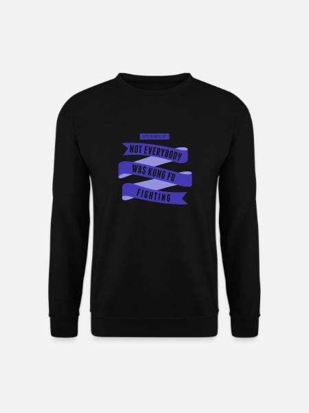 Surely Not Everybody What Kung Fu Fighting - Unisex Sweatshirt - black