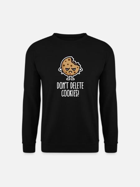 Don’t delete cookies lustig Computer Nerd Humor - Unisex Pullover - Schwarz