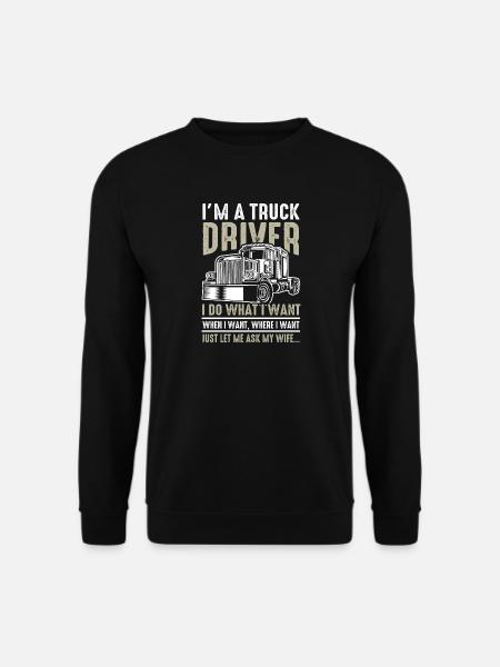 Funny truck driver saying - Unisex Sweatshirt - black