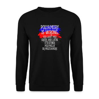Polyamory Is Wrong Polyamorös Spruch Polyamorie - Unisex Pullover - Schwarz - Vorne - Alina (178cm) & Michal (187cm)