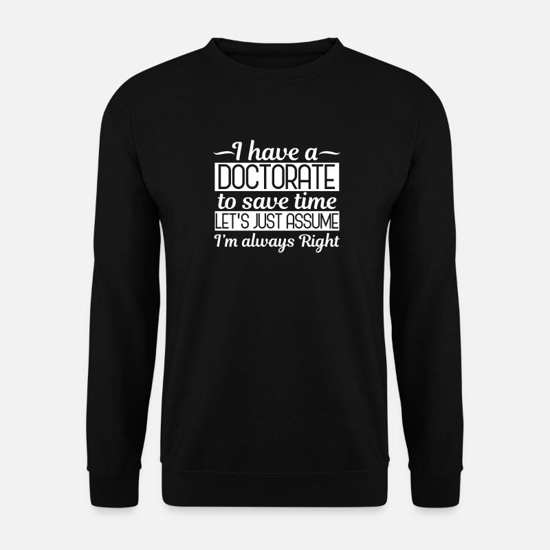 Doktorand Doktor Doktortitel - Unisex Pullover - Schwarz