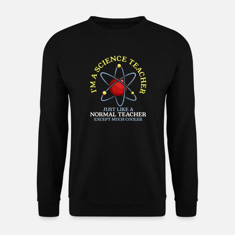 Science teacher chemistry physics - Unisex Sweatshirt - black