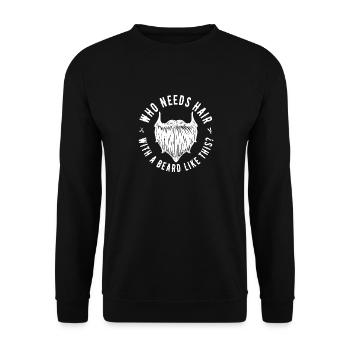 Who Needs Hair With A Beard Like This Bald Beard - Unisex Sweatshirt - black - Front - Alina (178cm) & Michal (187cm)