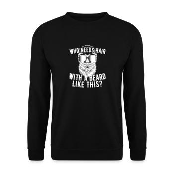 Who Needs Hair With A Beard Like This Bald Beard - Unisex Sweatshirt - black - Front - Alina (178cm) & Michal (187cm)