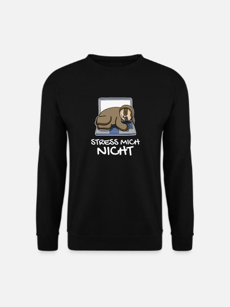 Stress mich nicht Faultier Büro lustig Geschenk - Unisex Pullover - Schwarz