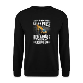 Ich Mache Keine Pause Der Bagger Muss Sich Erholen - Unisex Pullover - Schwarz - Vorne - Alina (178cm) & Michal (187cm)