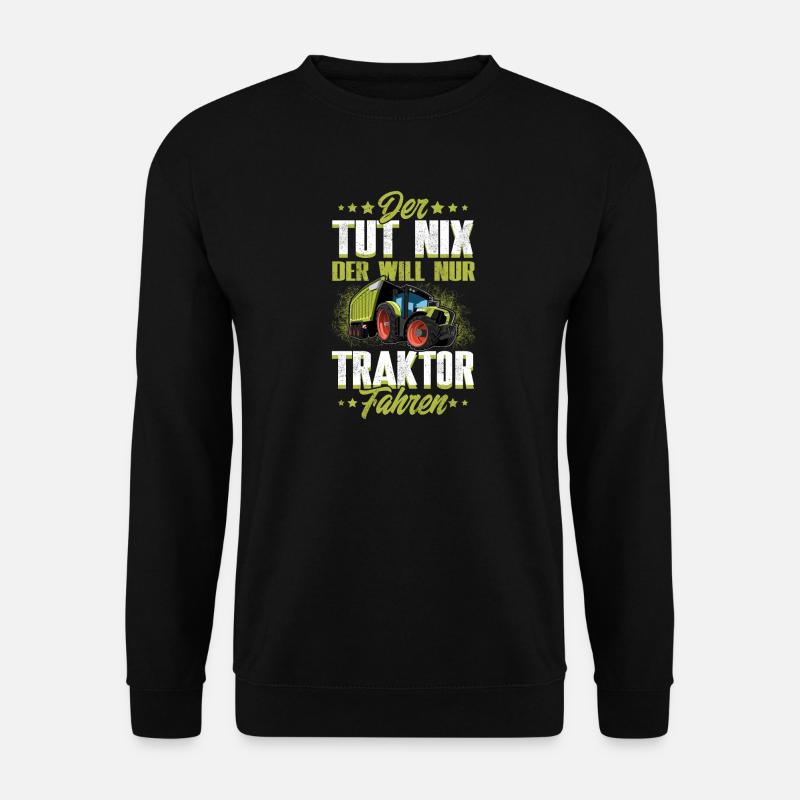 Der Tut Nix Der Will Nur Traktor Fahren - Unisex Pullover - Schwarz