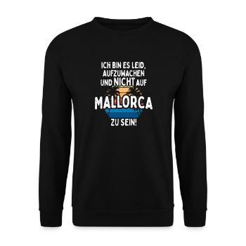Ich Bin Es Leid Aufzuwachen Und Nicht Auf Mallorca - Unisex Pullover - Schwarz - Vorne - Alina (178cm) & Michal (187cm)