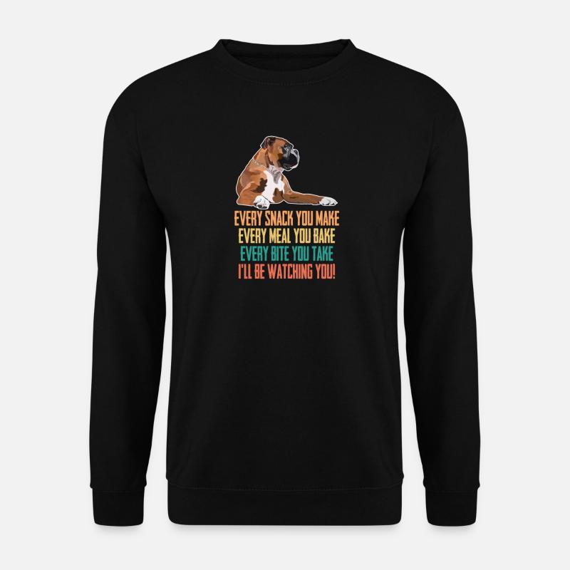 Boxerhund Jeder Snack, den du krank machst, beobachte - Unisex Pullover - Schwarz