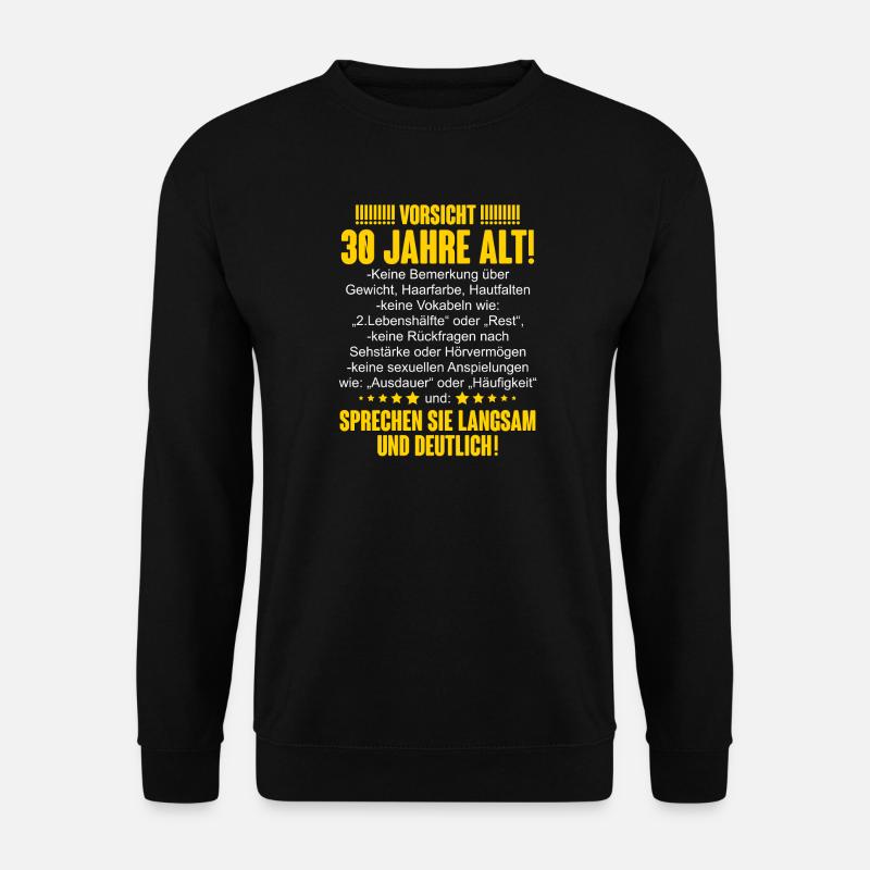 30. Geburtstag Lustiger Spruch - Unisex Pullover - Schwarz