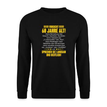 60. Geburtstag Lustiger Spruch - Unisex Pullover - Schwarz - Vorne - Alina (178cm) & Michal (187cm)