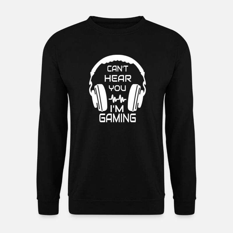 Can't Hear You I'm Gaming - Lustiges Gamer-Zitat - Unisex Pullover - Schwarz