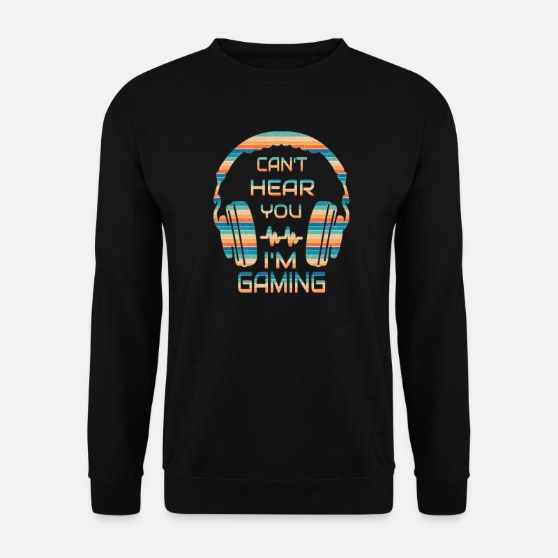 Can't Hear You I'm Gaming - Lustiges Gamer-Zitat - Unisex Pullover - Schwarz