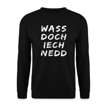 Wass doch iech nedd - fränkisch Dialekt - Unisex Pullover - Schwarz - Vorne - Alina (178cm) & Michal (187cm)