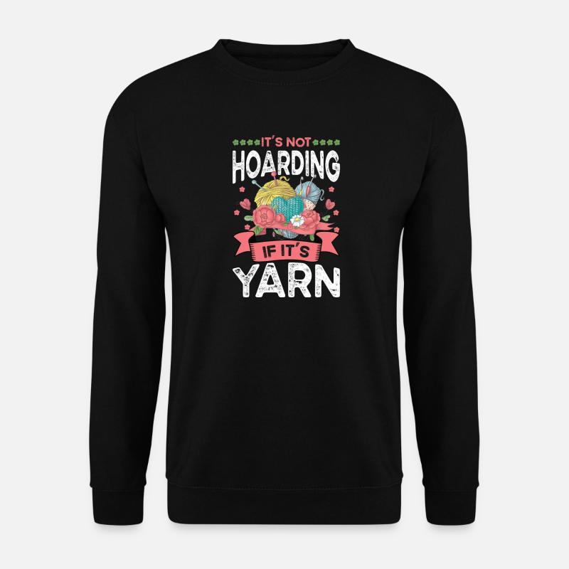 Knitting Yarn Wool Stash Crochet - Unisex Sweatshirt - black