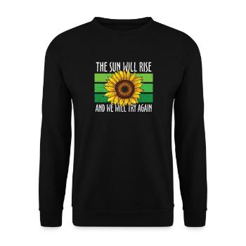 The Sun Will Rise And We Will Try Again - Unisex Sweatshirt - black - Front - Alina (178cm) & Michal (187cm)