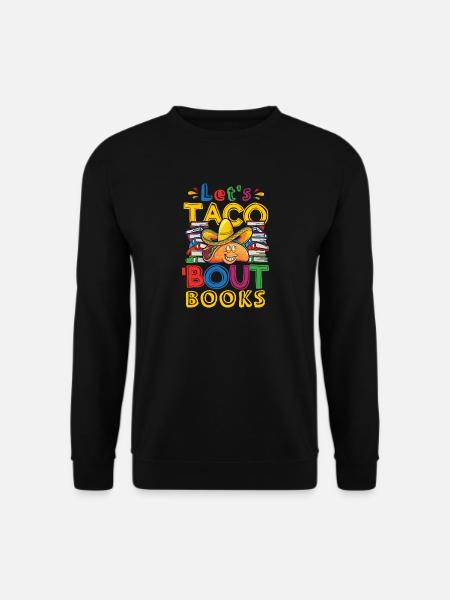 Let's Taco Bout Books Book Lovers - Unisex Sweatshirt - black
