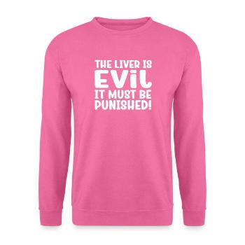 The liver is evil and is punished - Unisex Sweatshirt - pink - Front