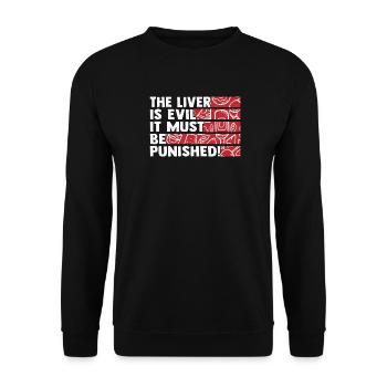 The liver is evil and is punished - Unisex Sweatshirt - black - Front - Alina (178cm) & Michal (187cm)