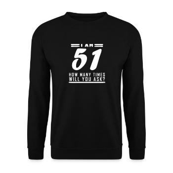 Ich bin 51 – 51. Geburtstag Geschenk - Unisex Pullover - Schwarz - Vorne - Alina (178cm) & Michal (187cm)