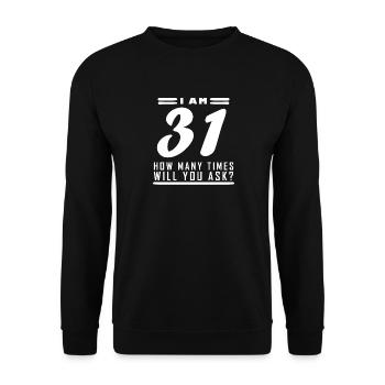 Ich bin 31 – 31. Geburtstag Geschenk - Unisex Pullover - Schwarz - Vorne - Alina (178cm) & Michal (187cm)