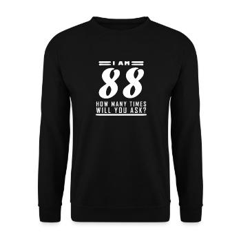 I am 88 – 88th birthday gift - Unisex Sweatshirt - black - Front - Alina (178cm) & Michal (187cm)