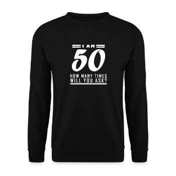 Ich bin 50 – 50. Geburtstag Geschenk - Unisex Pullover - Schwarz - Vorne - Alina (178cm) & Michal (187cm)