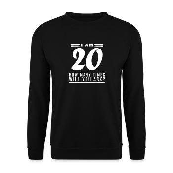 J’ai 20 – 20 ans cadeau d’anniversaire - Sweat-shirt Unisexe - noir - Devant - Alina (178cm) & Michal (187cm)