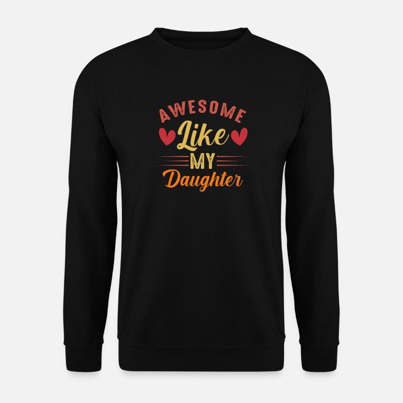 Awesome like my Daughter - Unisex Pullover - Schwarz