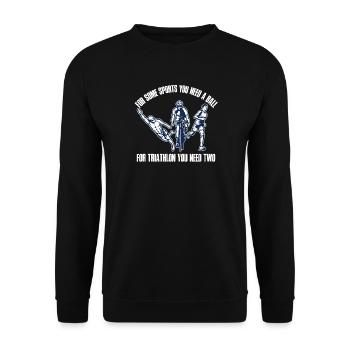 For some sports you need a ball tri - Unisex Sweatshirt - black - Front - Alina (178cm) & Michal (187cm)
