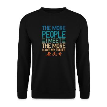 The More People I Meet Trilife - Unisex Sweatshirt - black - Front - Alina (178cm) & Michal (187cm)