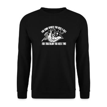 For some sports you need a ball tri - Unisex Sweatshirt - black - Front - Alina (178cm) & Michal (187cm)