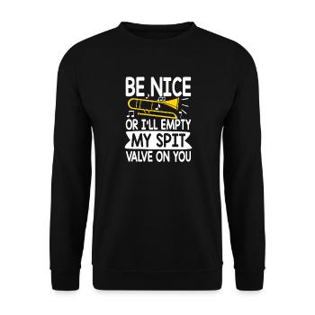 be nice or i ll empty my spit valve on you tombron - Unisex Pullover - Schwarz - Vorne - Alina (178cm) & Michal (187cm)