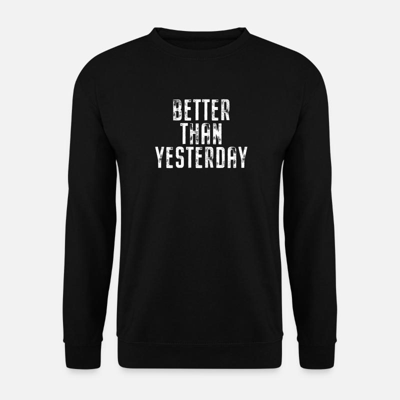 Better Than Yesterday Training Laufen Fokus Erfolg - Unisex Pullover - Schwarz