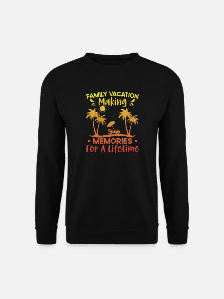 Family Vacation Making Memories Lifetime - Unisex Pullover - Schwarz