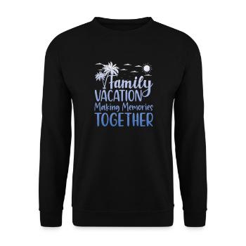 Family Vacation Making Memories Together - Unisex Sweatshirt - black - Front - Alina (178cm) & Michal (187cm)