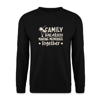 Family Vacation Making Memories Together - Unisex Sweatshirt - black - Front - Alina (178cm) & Michal (187cm)