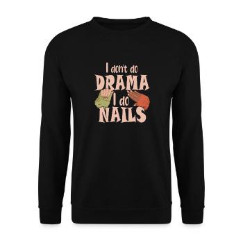I don't make drama, I make nails - Unisex Sweatshirt - black - Front - Alina (178cm) & Michal (187cm)