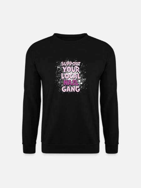 Unterstützen Sie Ihren Lokalen Nail Gang Nail Tech - Unisex Pullover - Schwarz
