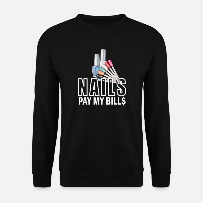 Nails Pay My Bills Manicure - Unisex Sweatshirt - black