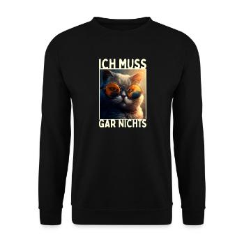 Katze Ich Muss Gar Nichts Nein Nö Faulenzer Katzen - Unisex Pullover - Schwarz - Vorne - Alina (178cm) & Michal (187cm)