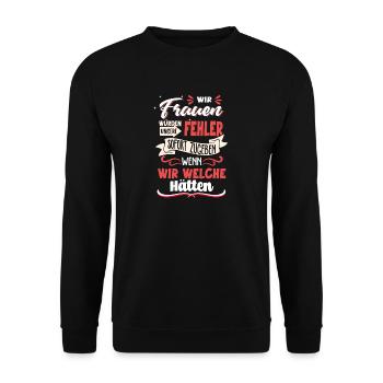 Wir Frauen würden Fehler Sofort Zugeben - Unisex Pullover - Schwarz - Vorne - Alina (178cm) & Michal (187cm)