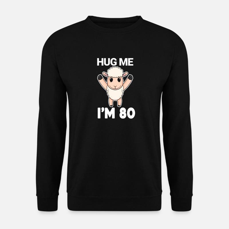 80 ans - 80 ans - câlin - Sweat-shirt Unisexe - noir